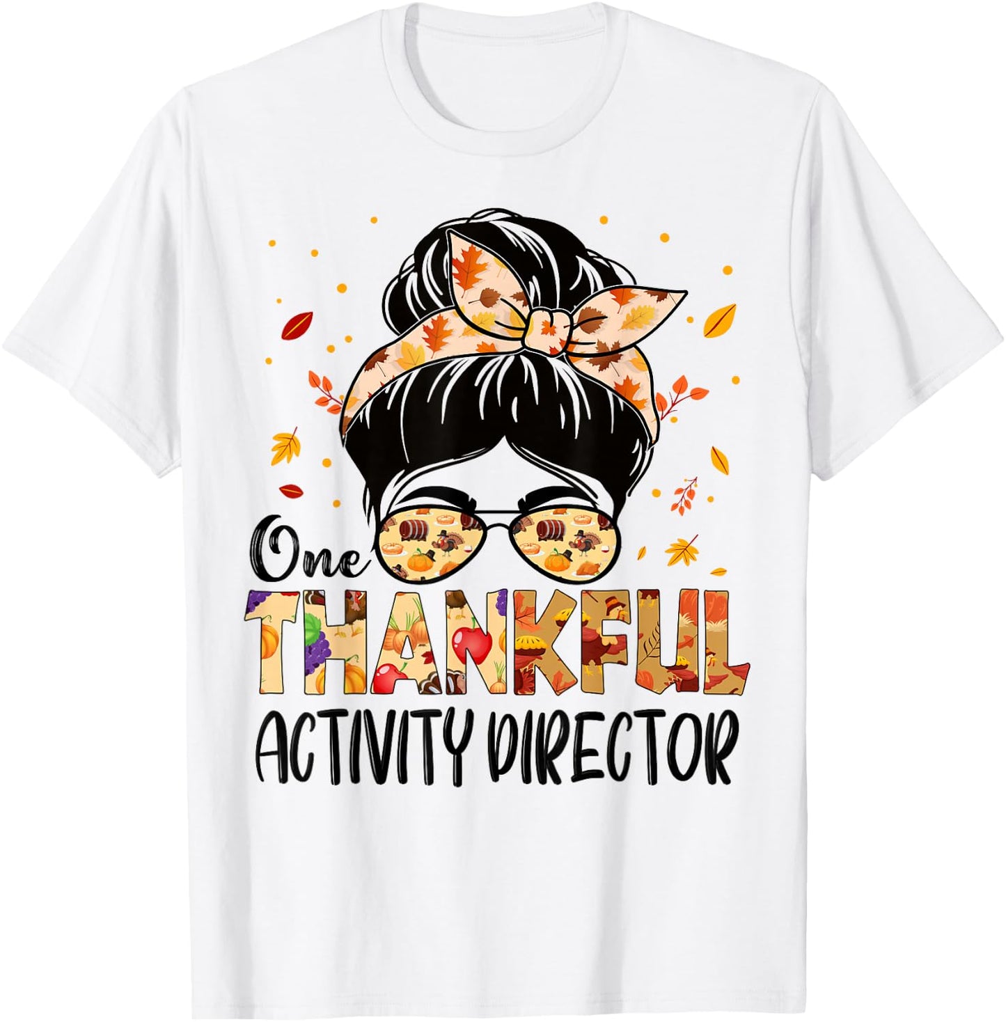 Activity Director One Thankful Thanksgiving Fall Autumn T-Shirt - T-Shirt | White