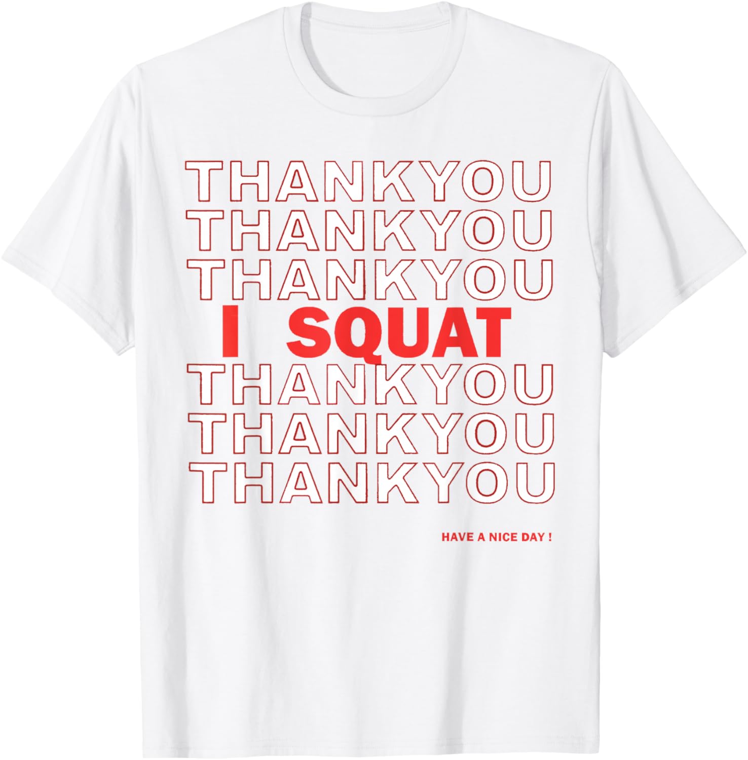 Thank You I Squat Gym Work Out Lift T-Shirt - T-Shirt | White
