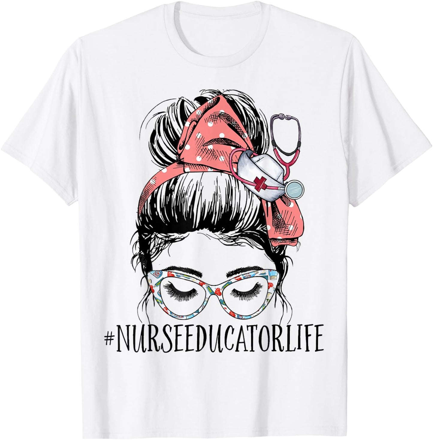 Nurse Educator Life Messy Bun CNE Nursing School Instructor T-Shirt - T-Shirt | White