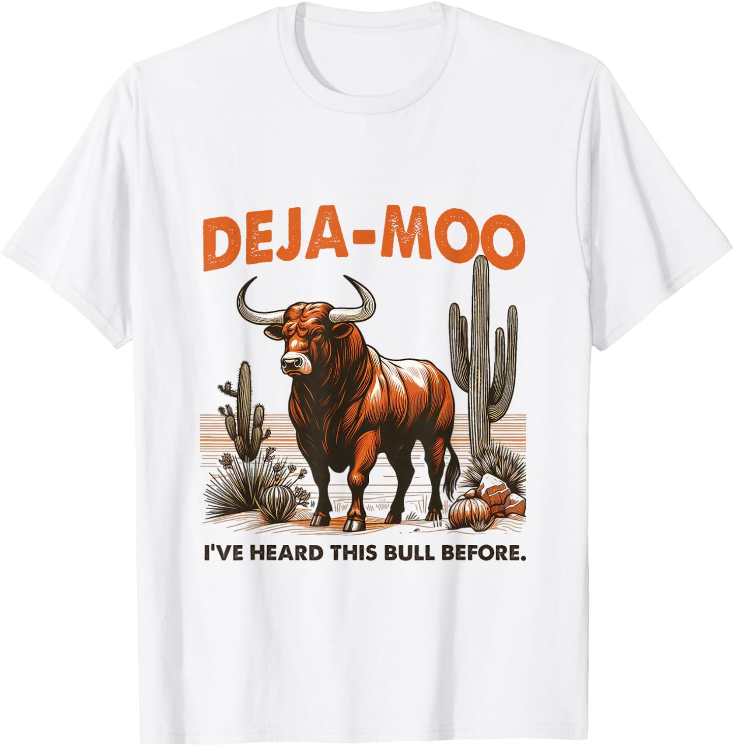 Funny Deja Moo I've Heard This Bull Before Cow Sassy Girl T-Shirt - T-Shirt | White