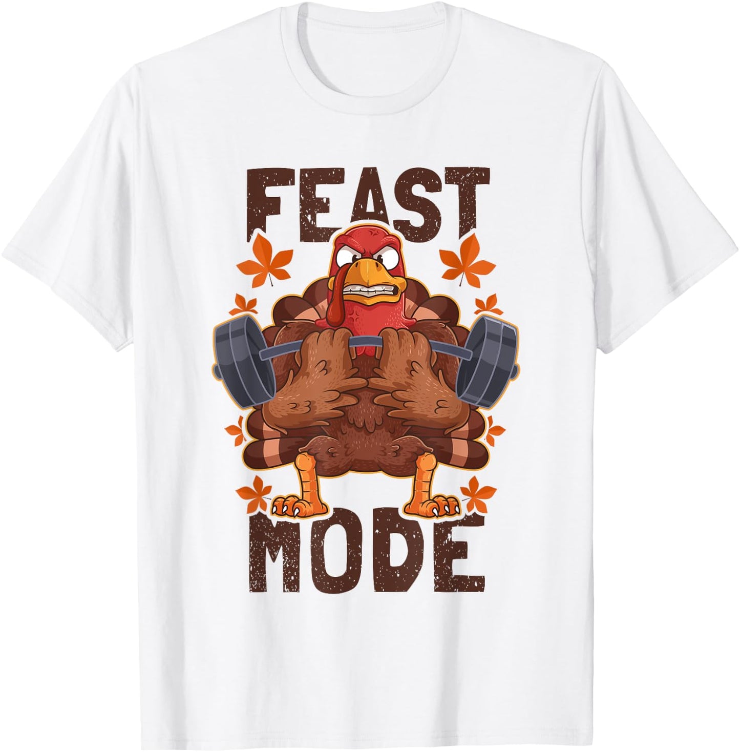 Feast Mode Weightlifting Turkey Day Thanksgiving Christmas T-Shirt - T-Shirt | White