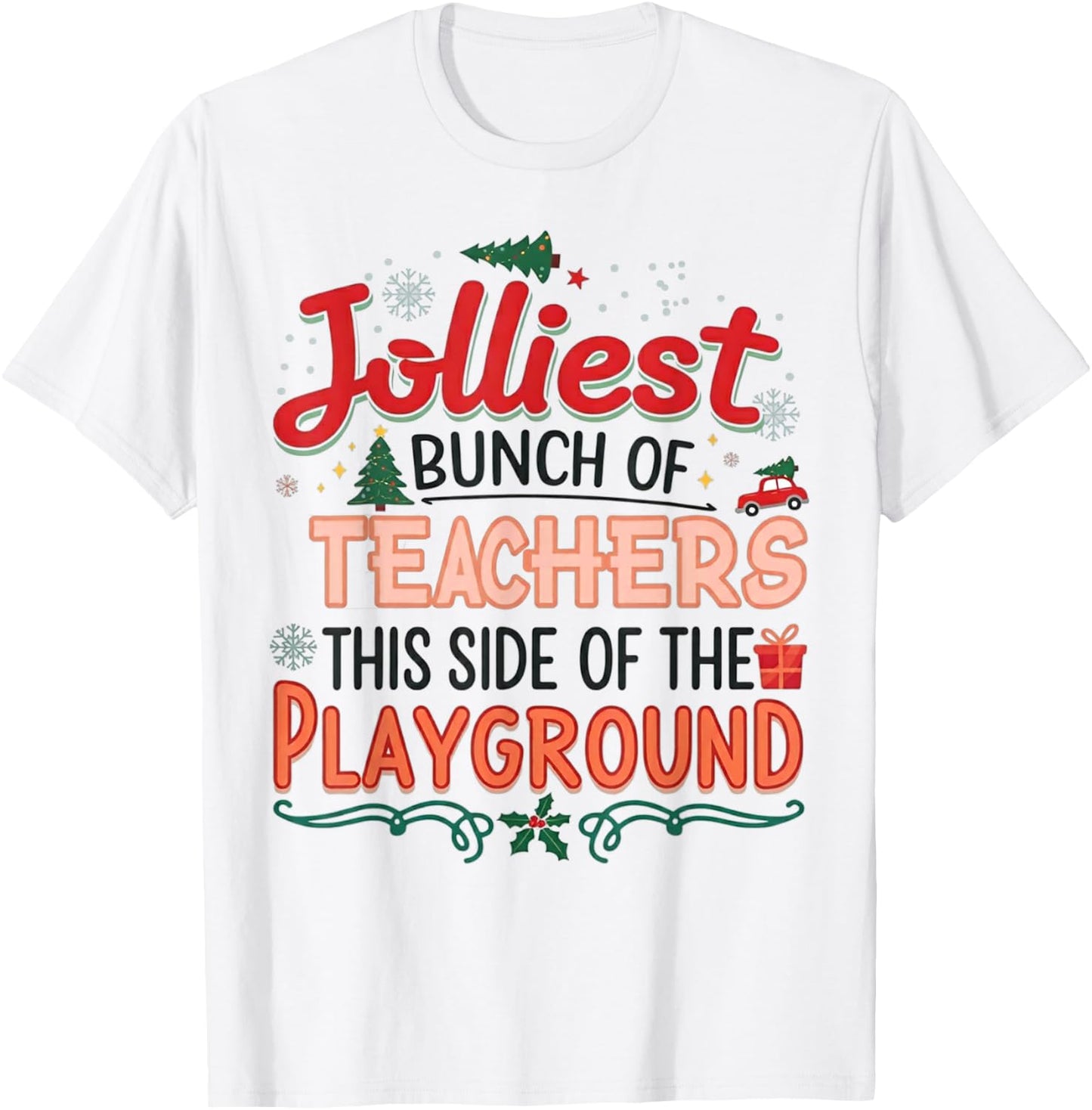 Jolliest Bunch of Teachers This Side Of The Playground X-mas T-Shirt - T-Shirt | White