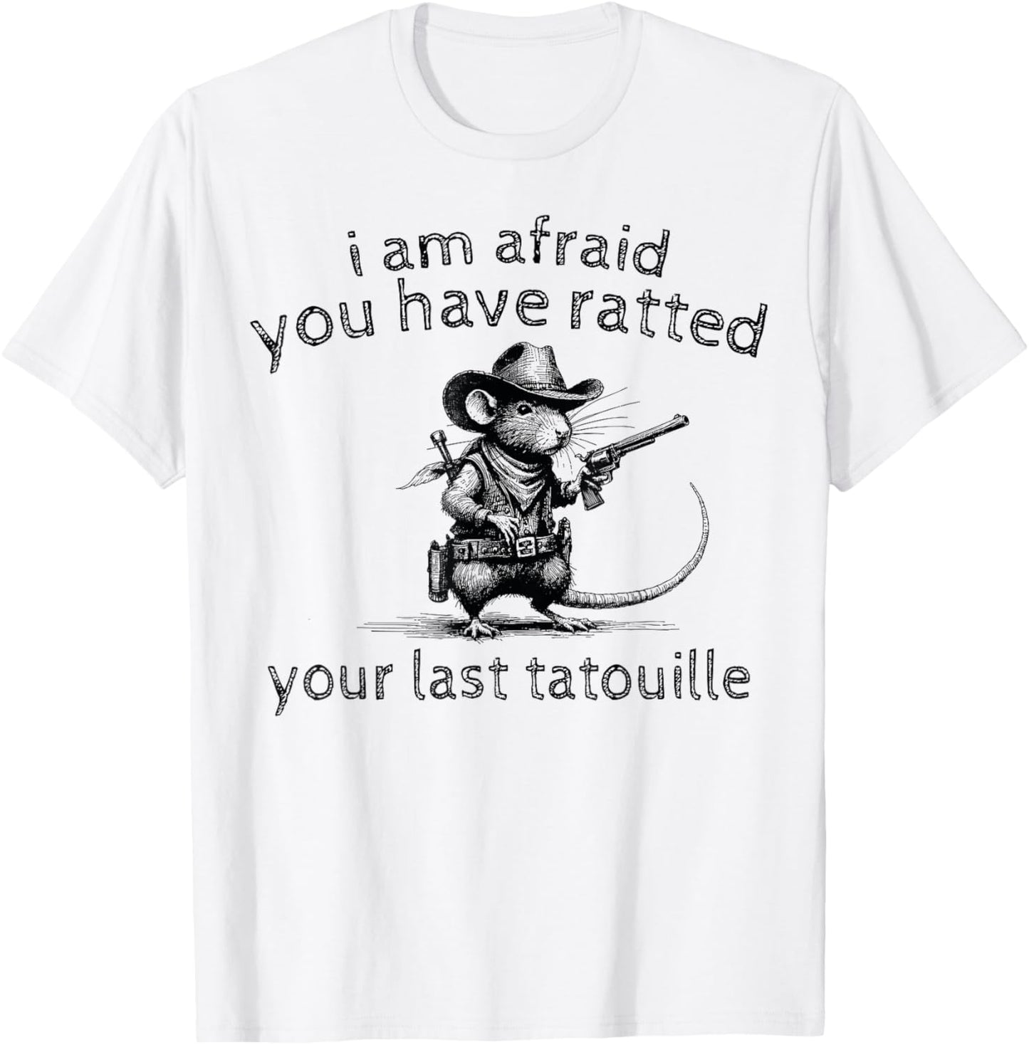 I'm Afraid You've Ratted Your Last Tatouille Funny Rat , Small, Grey T-Shirt - T-Shirt | White