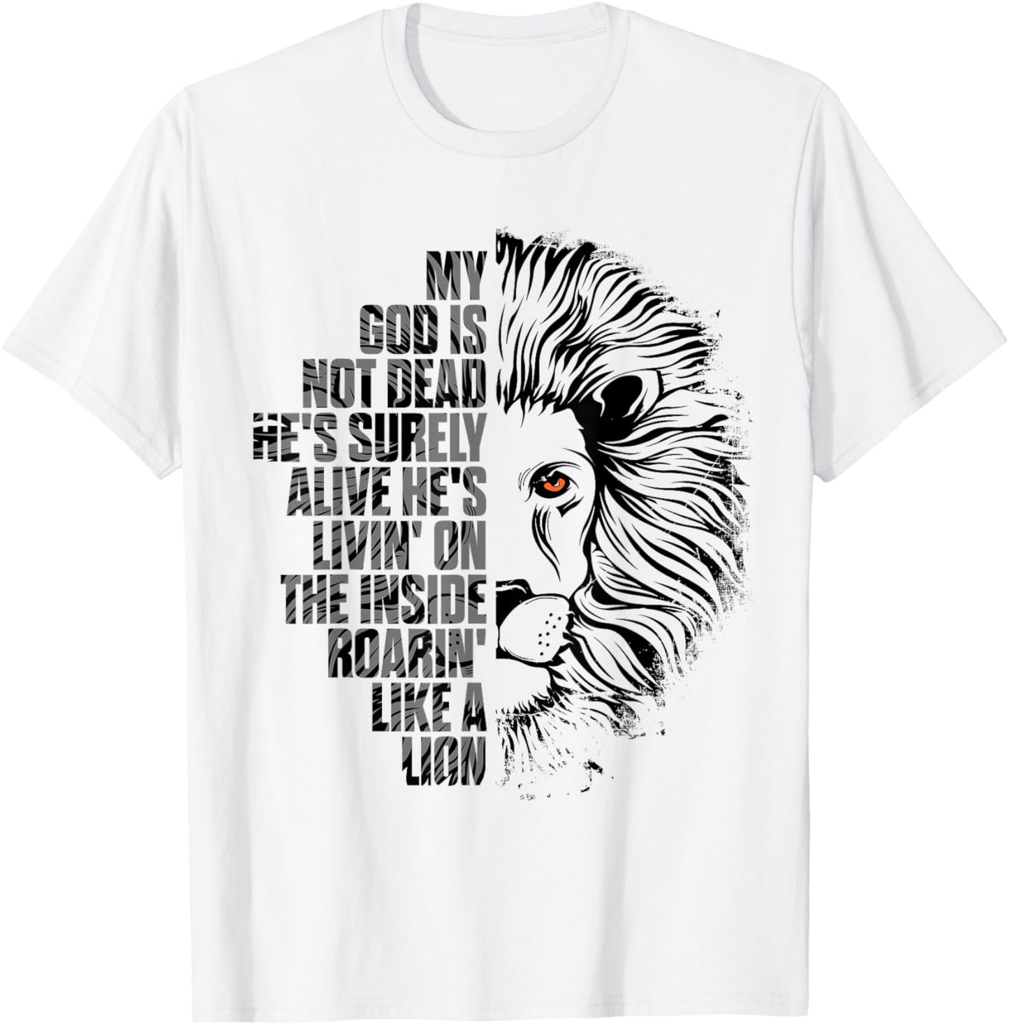 God is Not Dead He's Alive Roaring Like Lion Christian Faith T-Shirt - T-Shirt | White