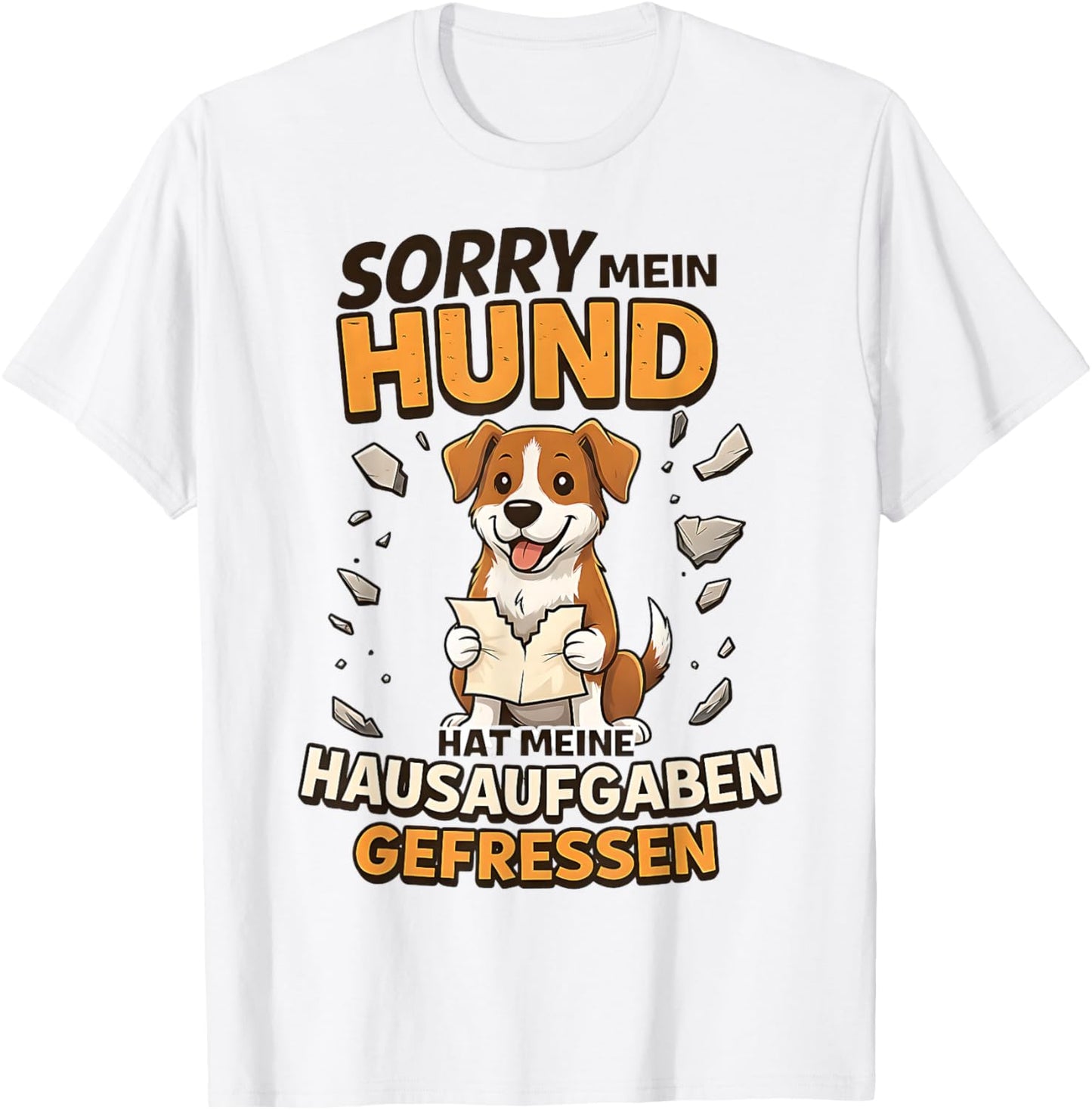 Sorry Mein Hund Hat Hausaufgaben Gefressen T-Shirt - T-Shirt | White