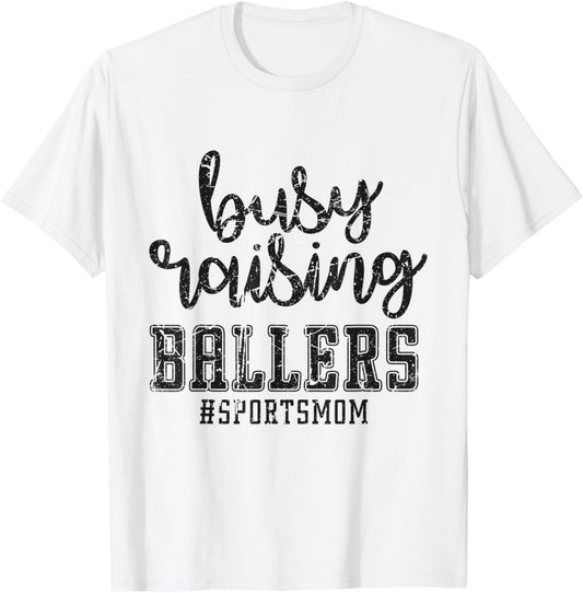 Busy Raising Ballers Funny Sports Mother Humour T-Shirt - T-Shirt | White