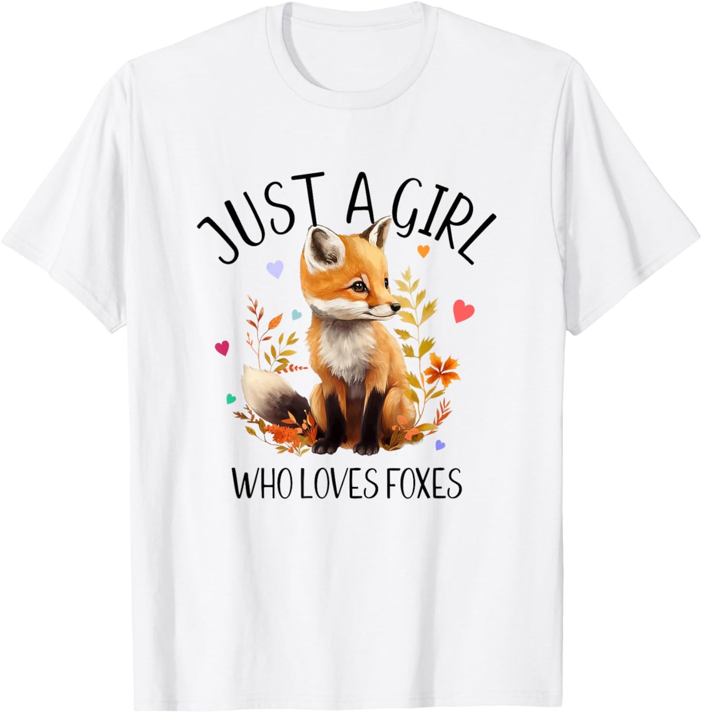 Just a Girl Who Loves Foxes very cute design T-Shirt - T-Shirt | White