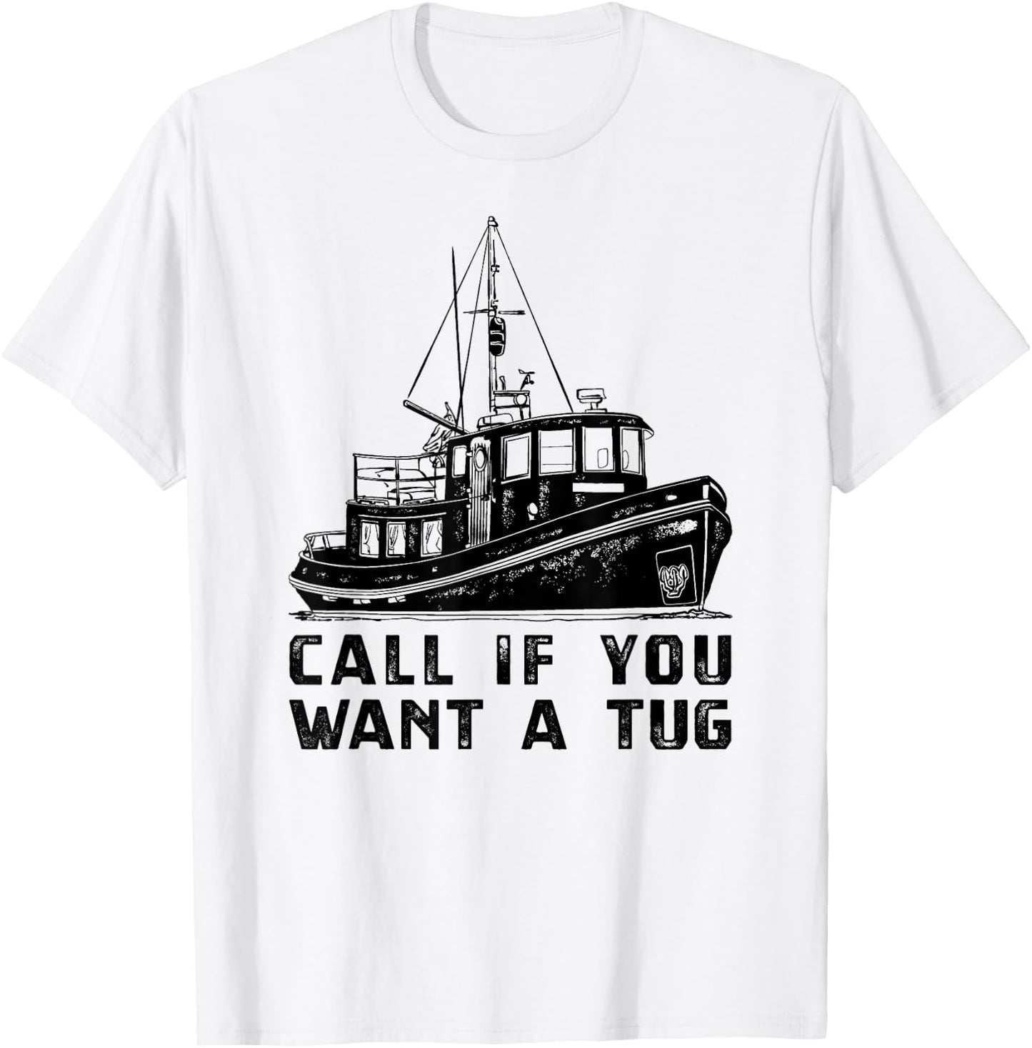 Funny Tugboat , Want A Towboat Tug Boat Apparel T-Shirt - T-Shirt | White