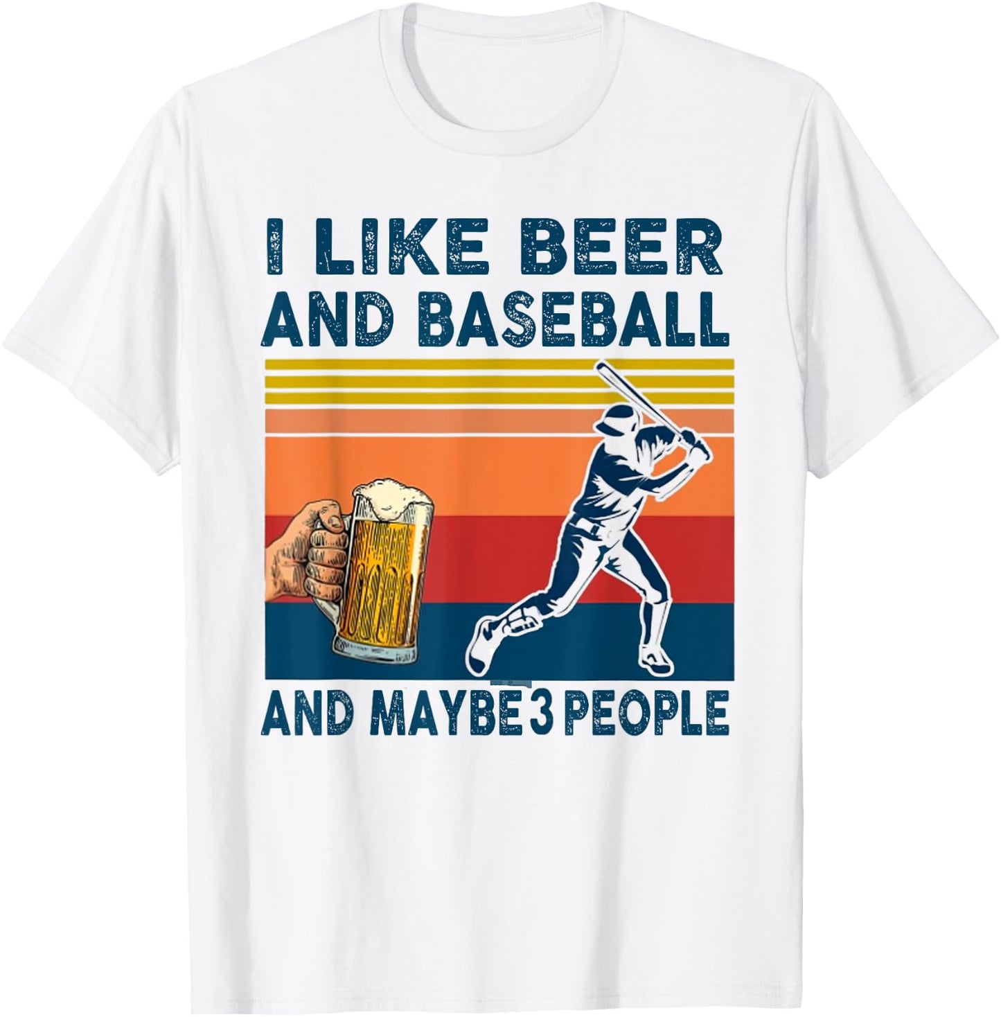 I Like Beer And Baseball And Maybe 3 People T-Shirt - T-Shirt | White