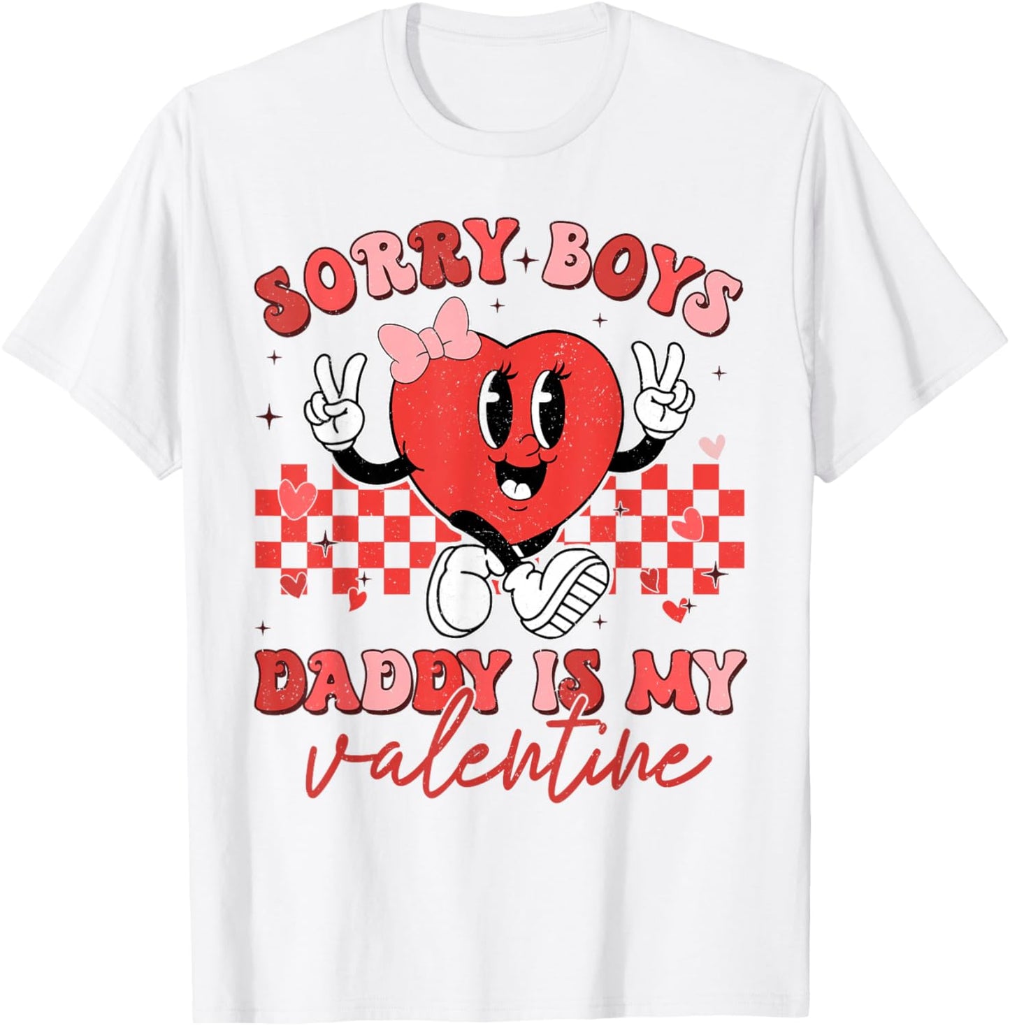 Daughter Sorry Boys Daddy Is My Valentine Kids Girl Toddler T-Shirt - T-Shirt | White