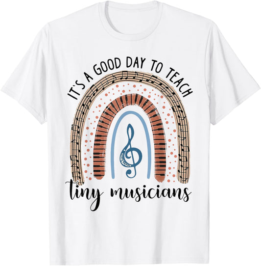 Its A Good Day To Teach Tiny Musicians Music Teacher Rainbow T-Shirt - T-Shirt | White