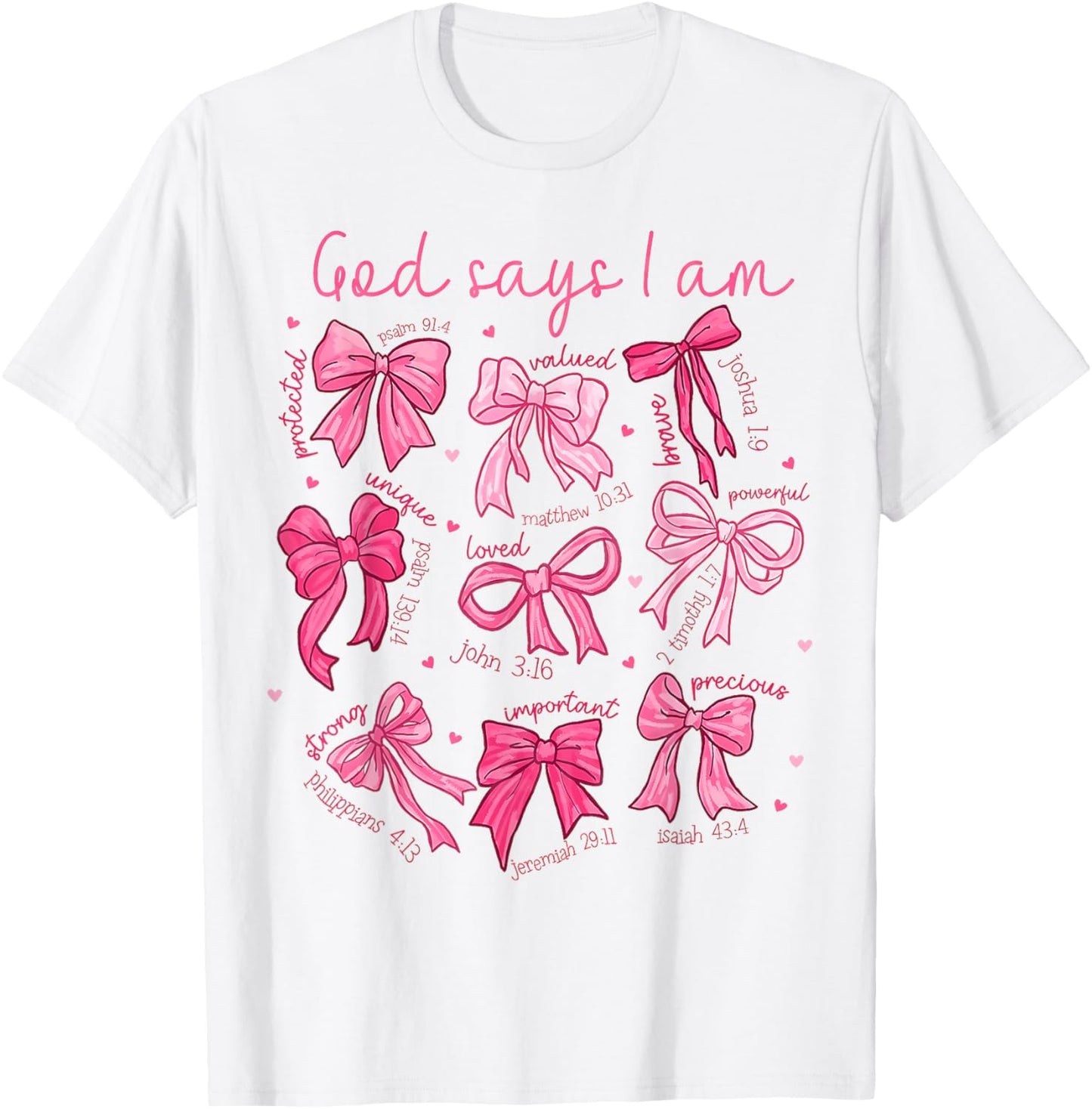 Bow God Say I Am Christian Girl Teen Women Bible Verse Jesus T-Shirt - T-Shirt | White