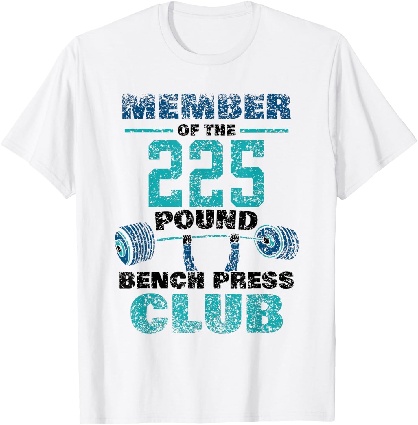 Member Of The 225 Pound Bench Press Club Strength Gym T-Shirt - T-Shirt | White