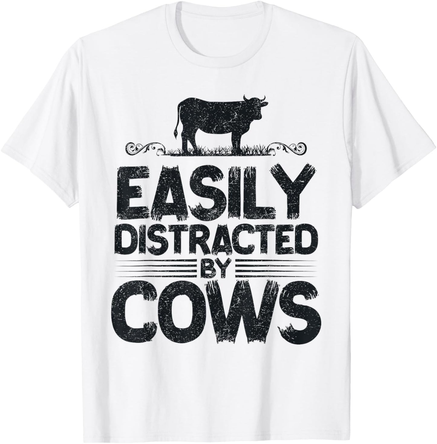 Easily Distracted By Cows Funny Saying for Farmer Cow Lovers T-Shirt - T-Shirt | White