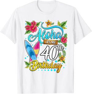 Aloha It's My 40th Birthday Surfing Hawaii Beach Hawaiian T-Shirt - T-Shirt | White