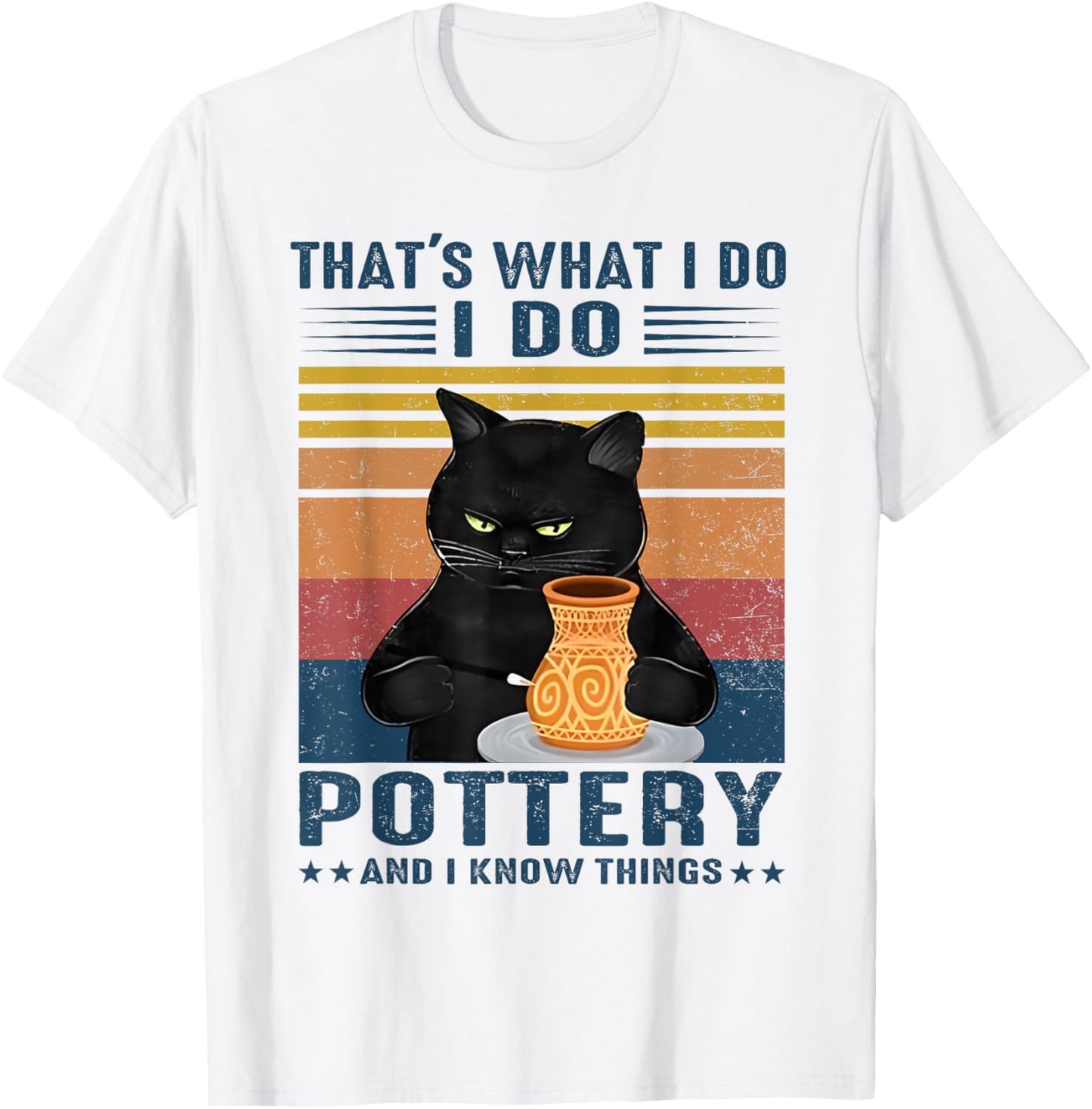 That's What I Do I Do Pottery And I Know Things Black Cat T-Shirt - T-Shirt | White