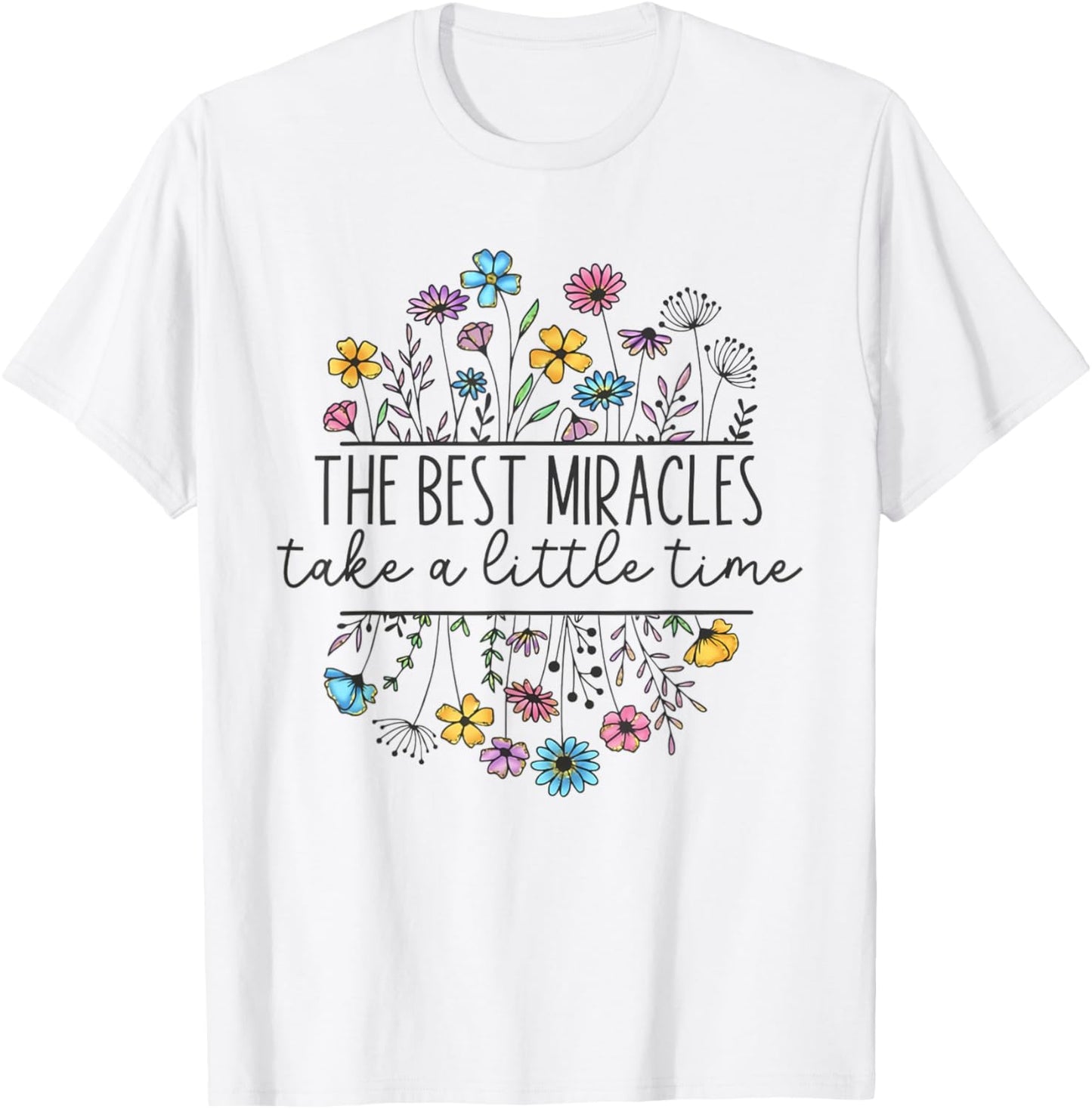 The Best Miracles Take A Little Time IVF Mom Transfer Day T-Shirt - T-Shirt | White