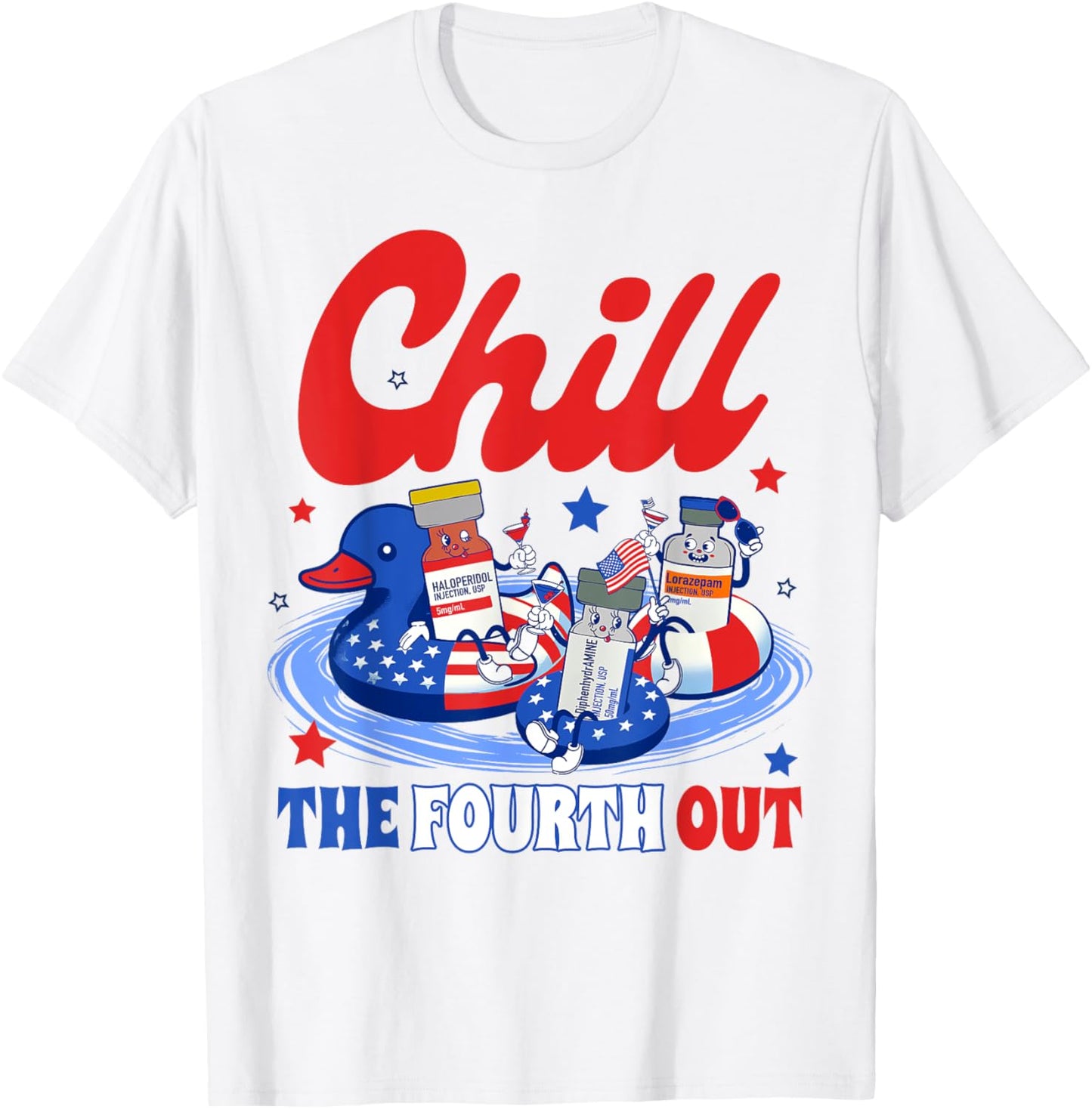 4th Of July Patriotic Nurse Nursing Chill The Fourth Out Women Men T-Shirt - T-Shirt | White