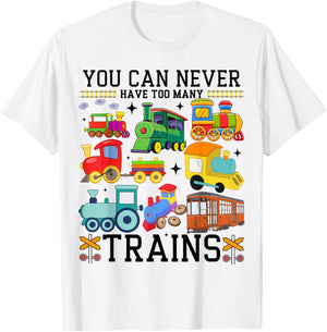 You Can Never Have Too Many Trains Locomotive Lover Railway T-Shirt - T-Shirt | White
