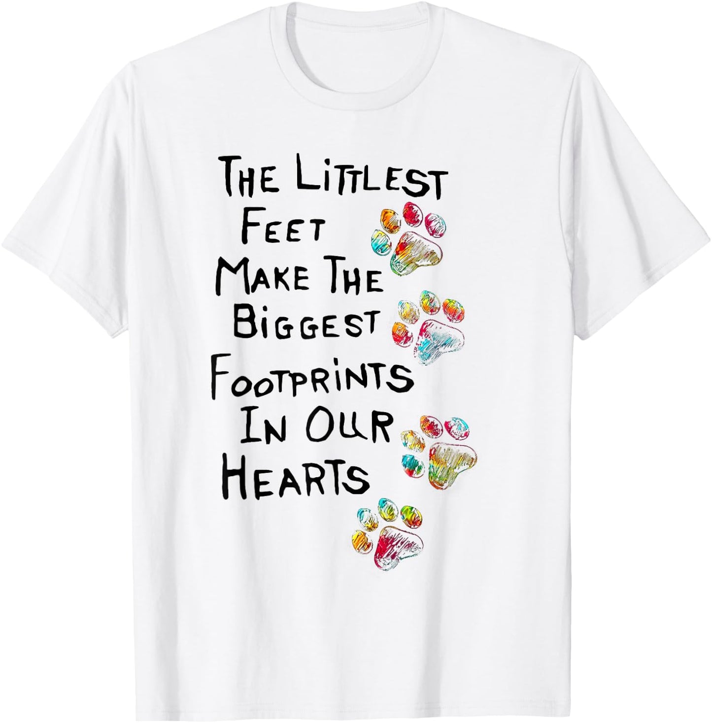 The littlest feet make the biggest footprints in our hearts T-Shirt - T-Shirt | White