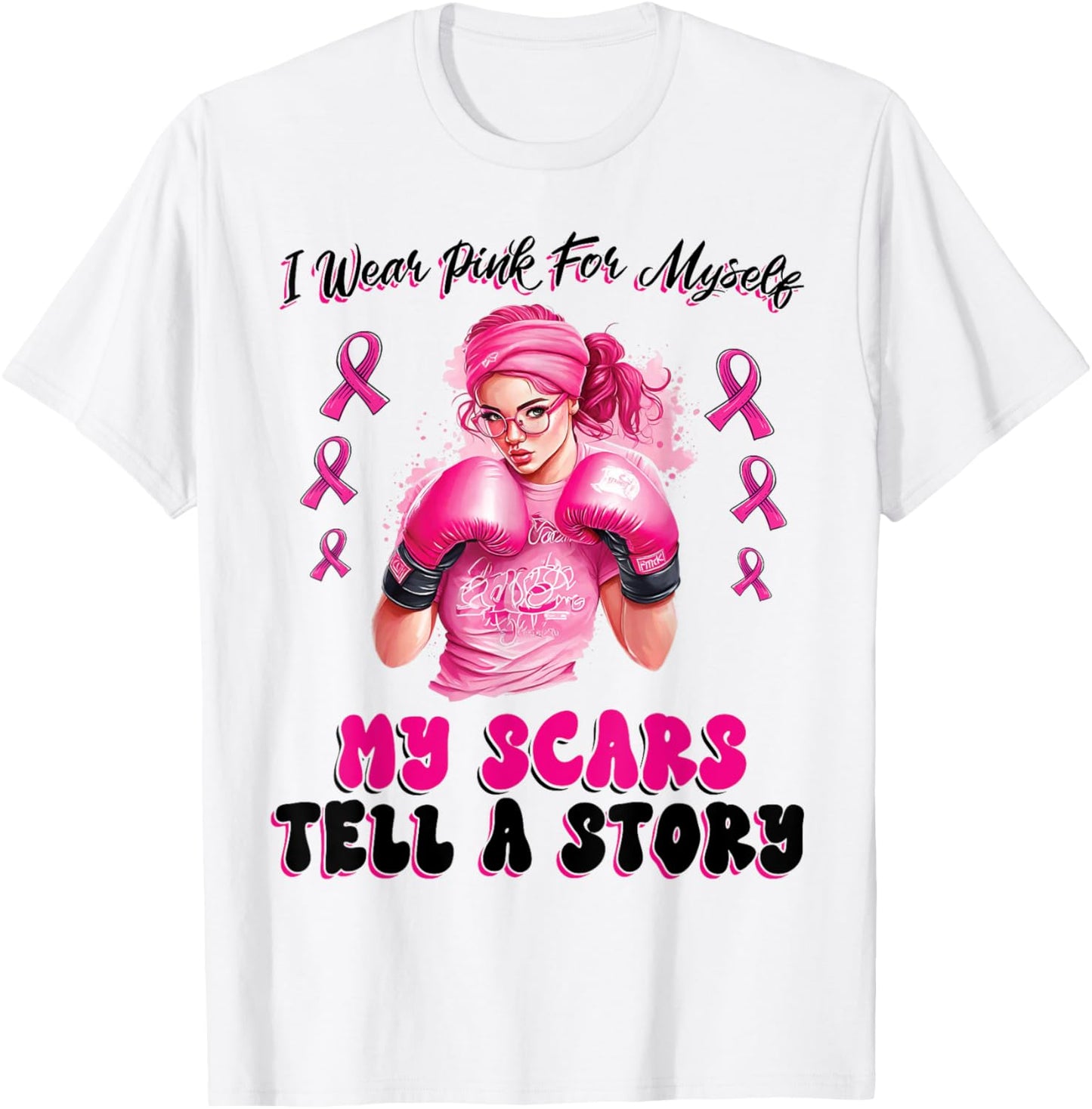 I Wear Pink For Myself My Scars Tell A Story Girl Warrior T-Shirt - T-Shirt | White