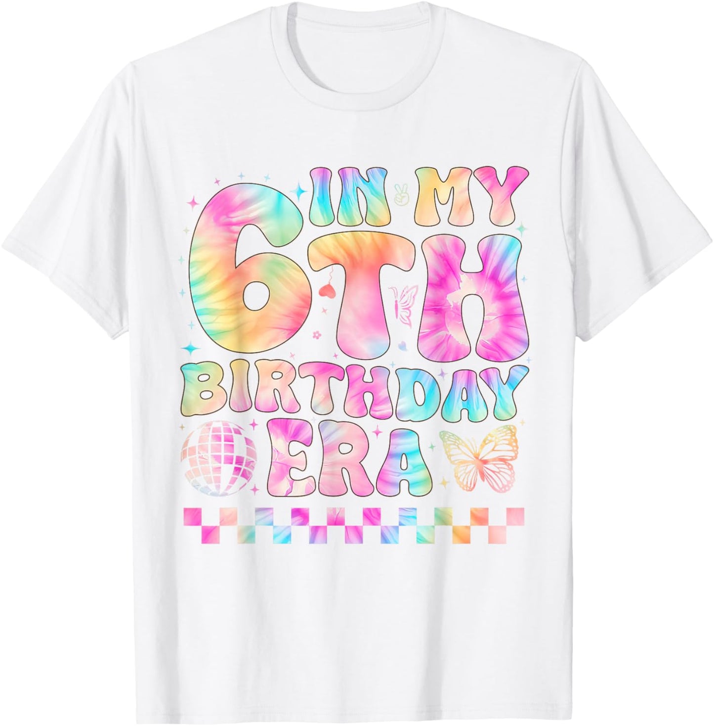 In My 6th Birthday Era Girl Gifts Six Bday 6 Year Old Girl T-Shirt - T-Shirt | White