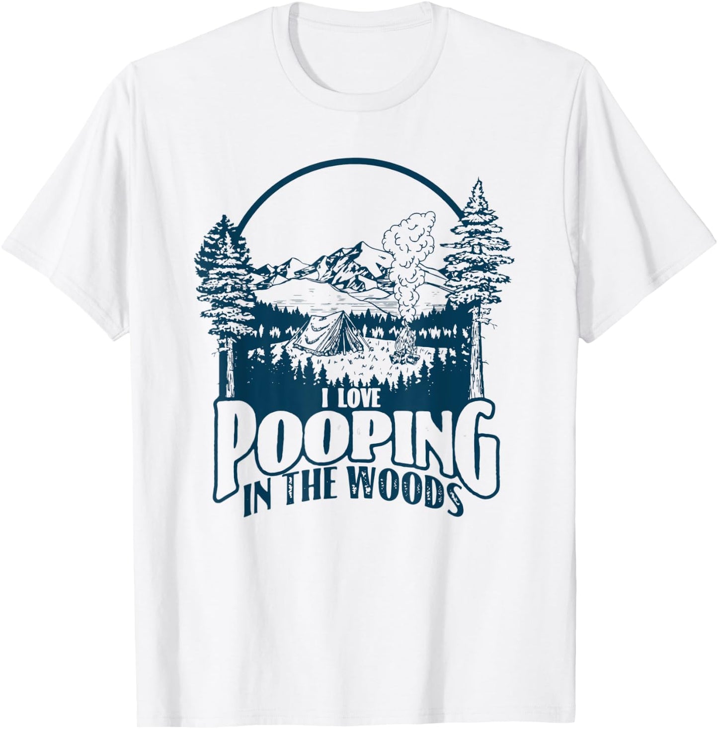 I Love Pooping in the Woods! Funny Vintage Camping Retro 80s T-Shirt - T-Shirt | White