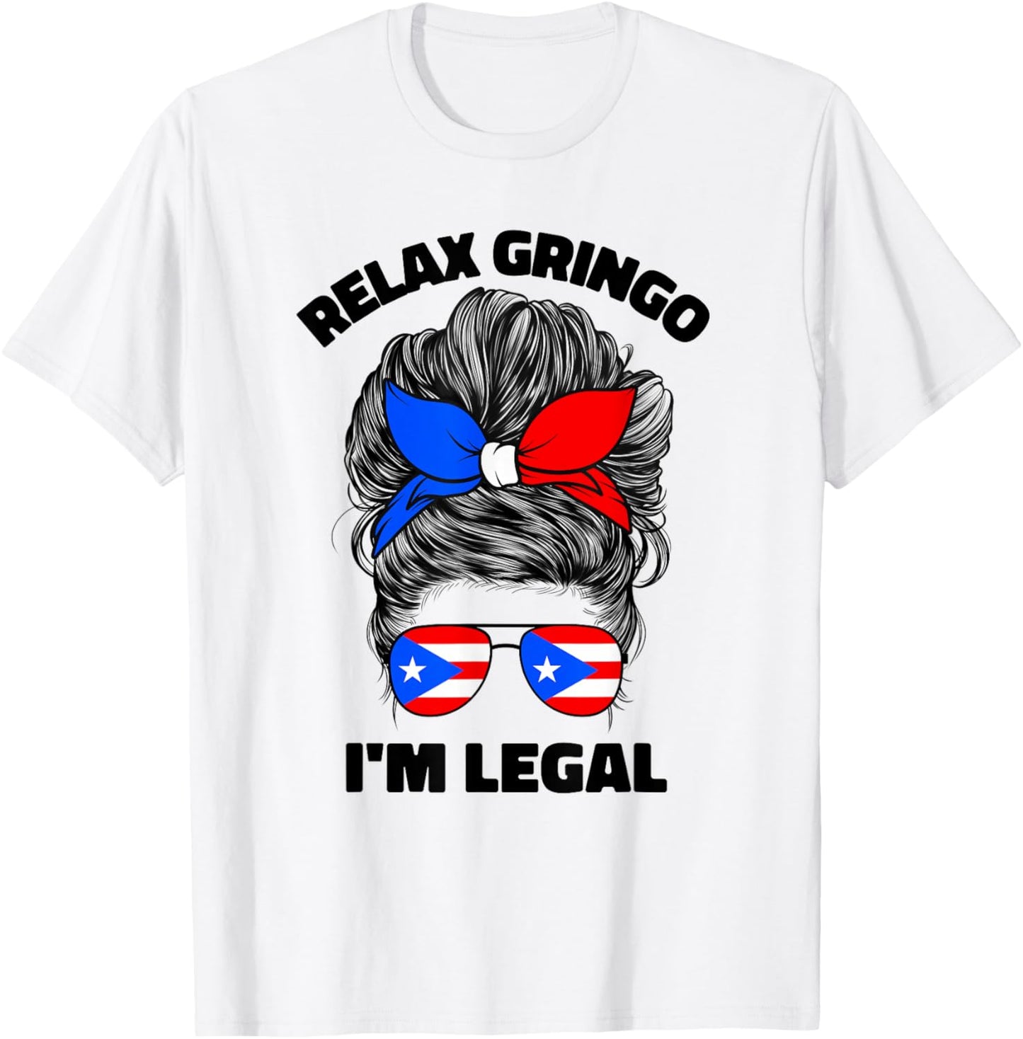 Relax Gringo Im Legal Puerto Rican Funny Puerto Rico PR Flag T-Shirt - T-Shirt | White