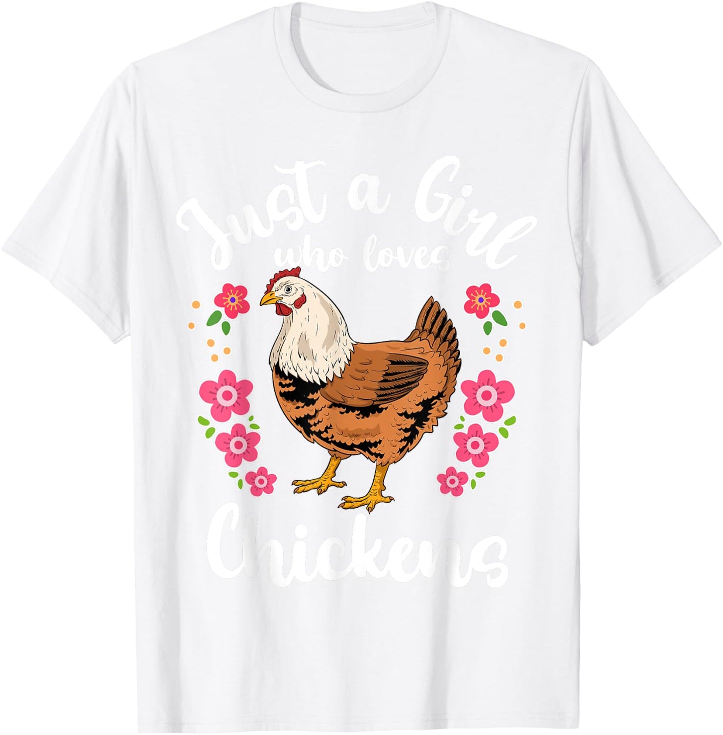 Chicken Just a Girl Who Loves Chickens T-Shirt - T-Shirt | White