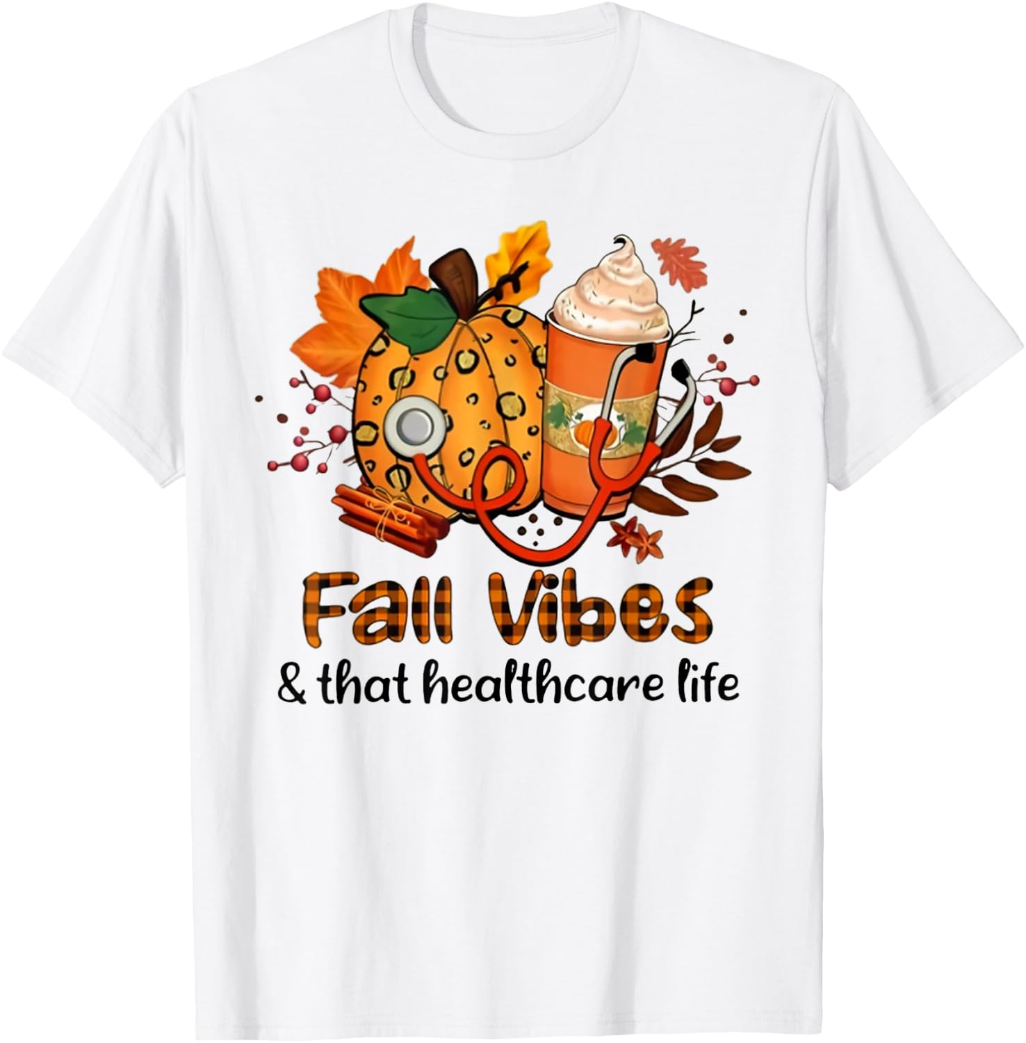 Healthcare Worker Fall Vibes And That Nurse Life T-Shirt - T-Shirt | White