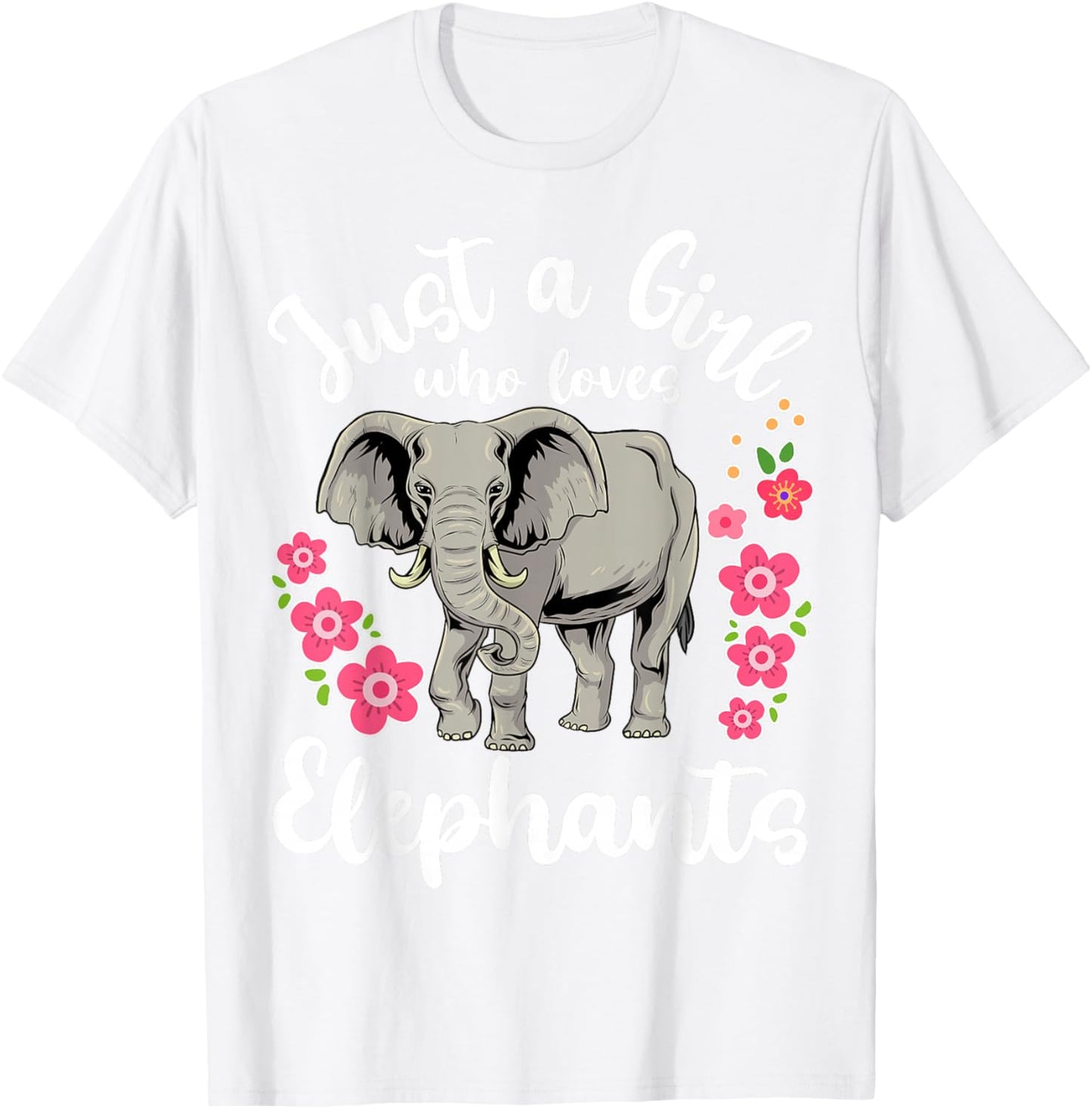 Elephant Just a Girl Who Loves Elephants T-Shirt - T-Shirt | White