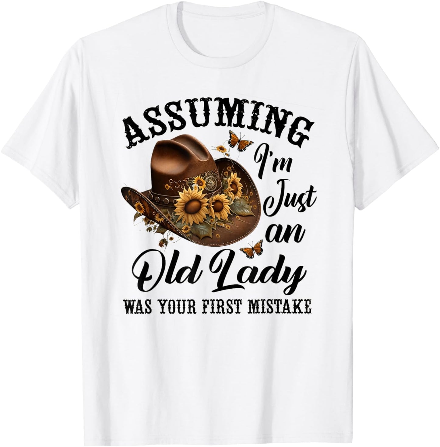 Assuming I'm Just An Old Lady Was Your First Mistake Hippie T-Shirt - T-Shirt | White