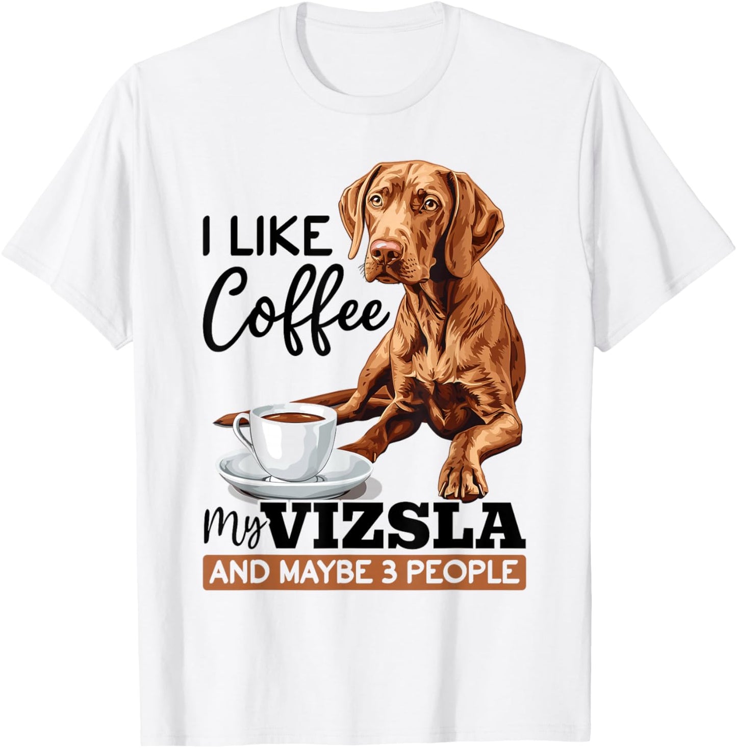 Ungarische Magyar Vizsla Hunderasse I like coffee my Vizsla T-Shirt - T-Shirt | White