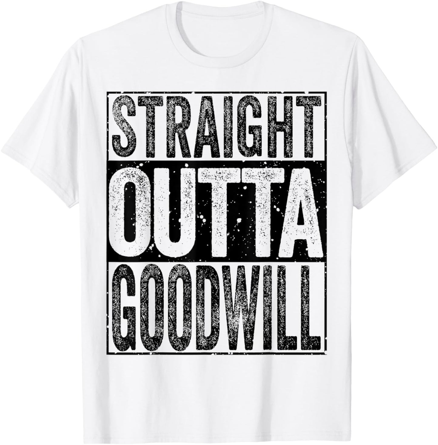 Straight Outta GoodWill T-Shirt - T-Shirt | White
