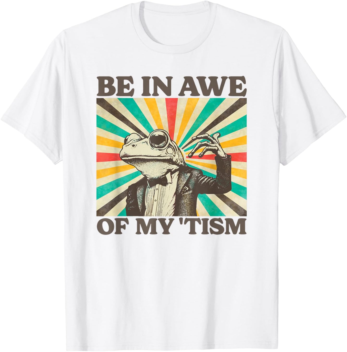 Be In Awe Of My Tism Retro Funny Frog Autism T-Shirt - T-Shirt | White