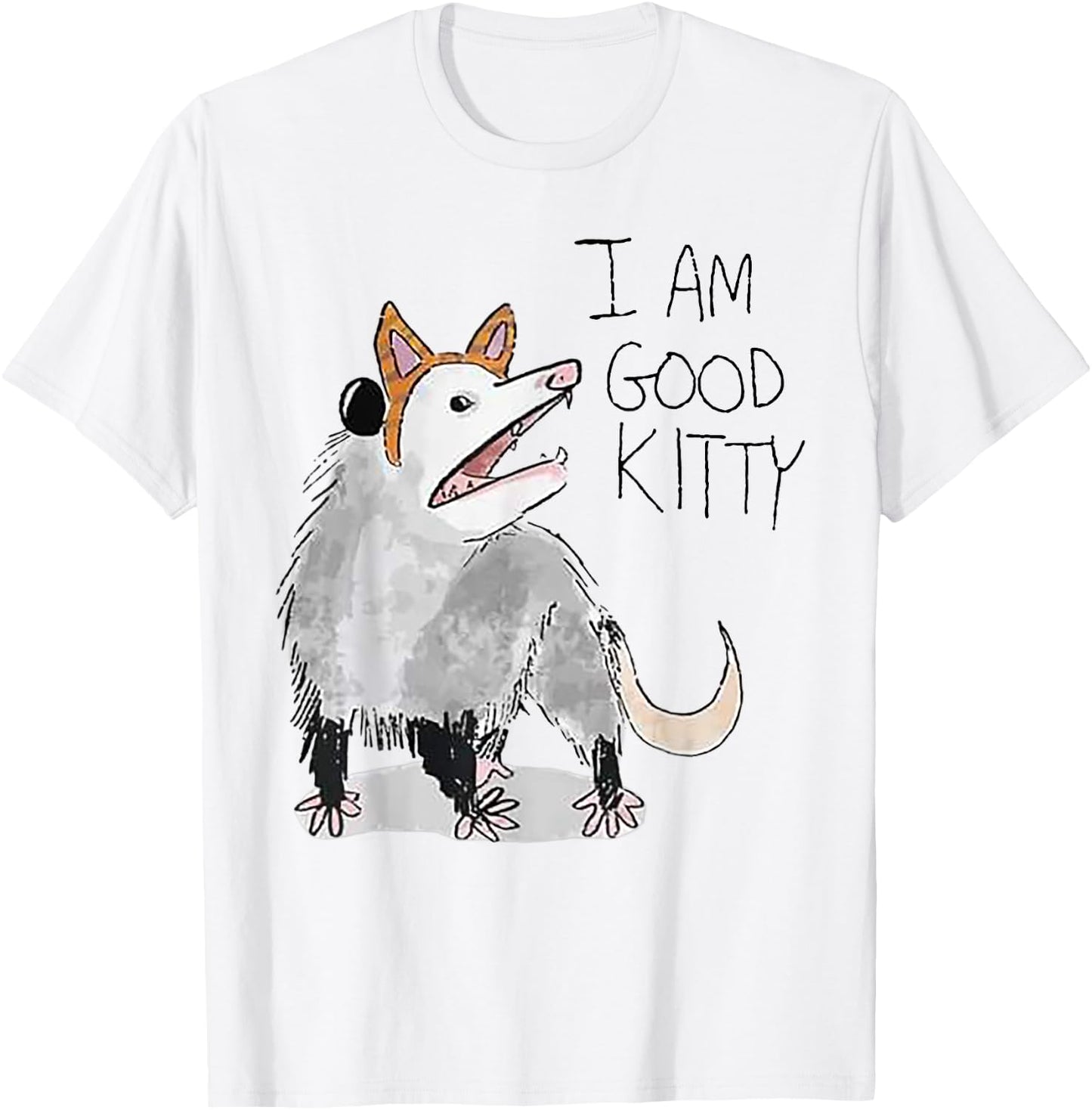 I Am Good Kitty Opossum T-Shirt - T-Shirt | White