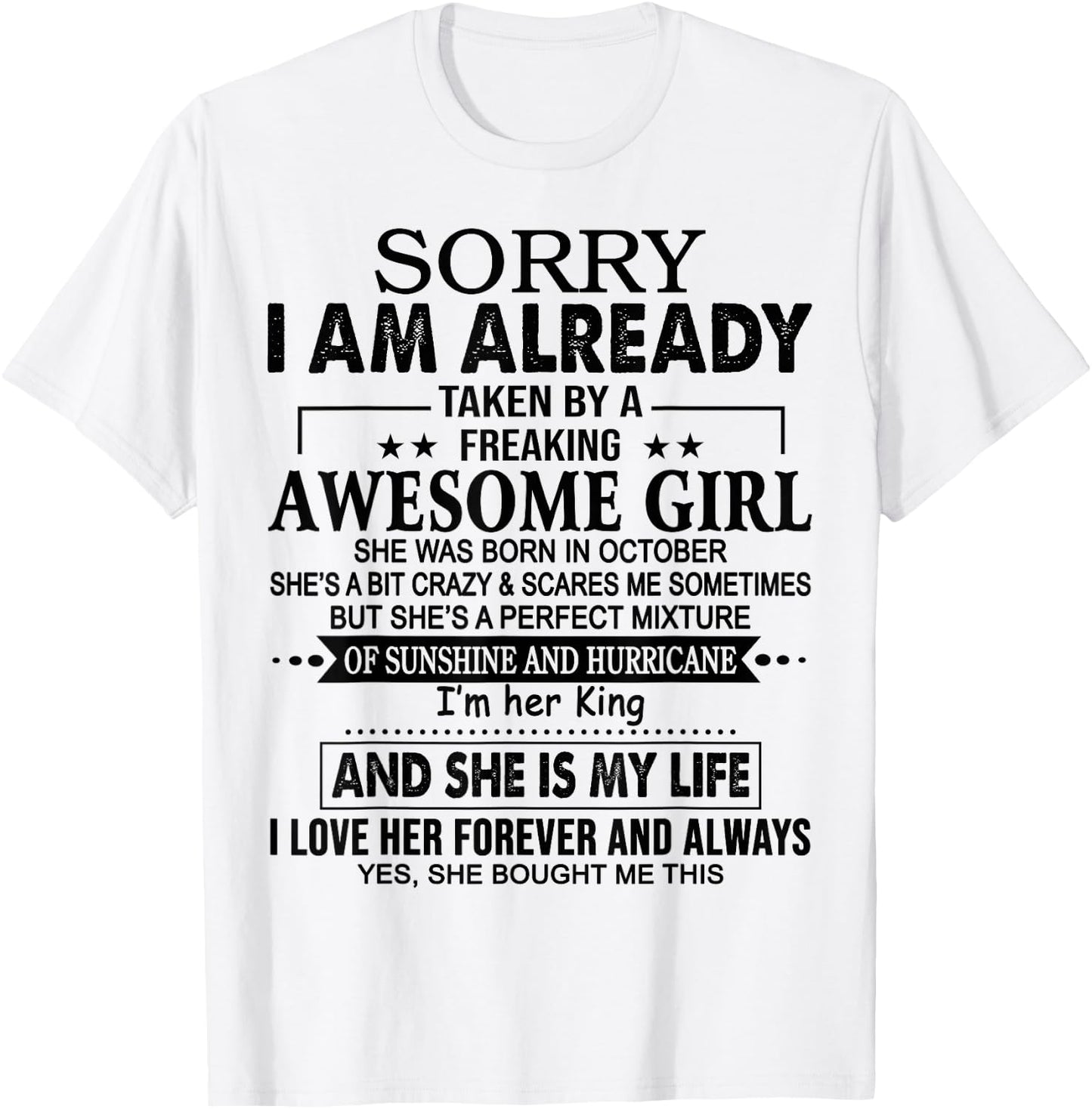 Sorry I am already taken by a freaking awesome girl OCTOBER T-Shirt - T-Shirt | White