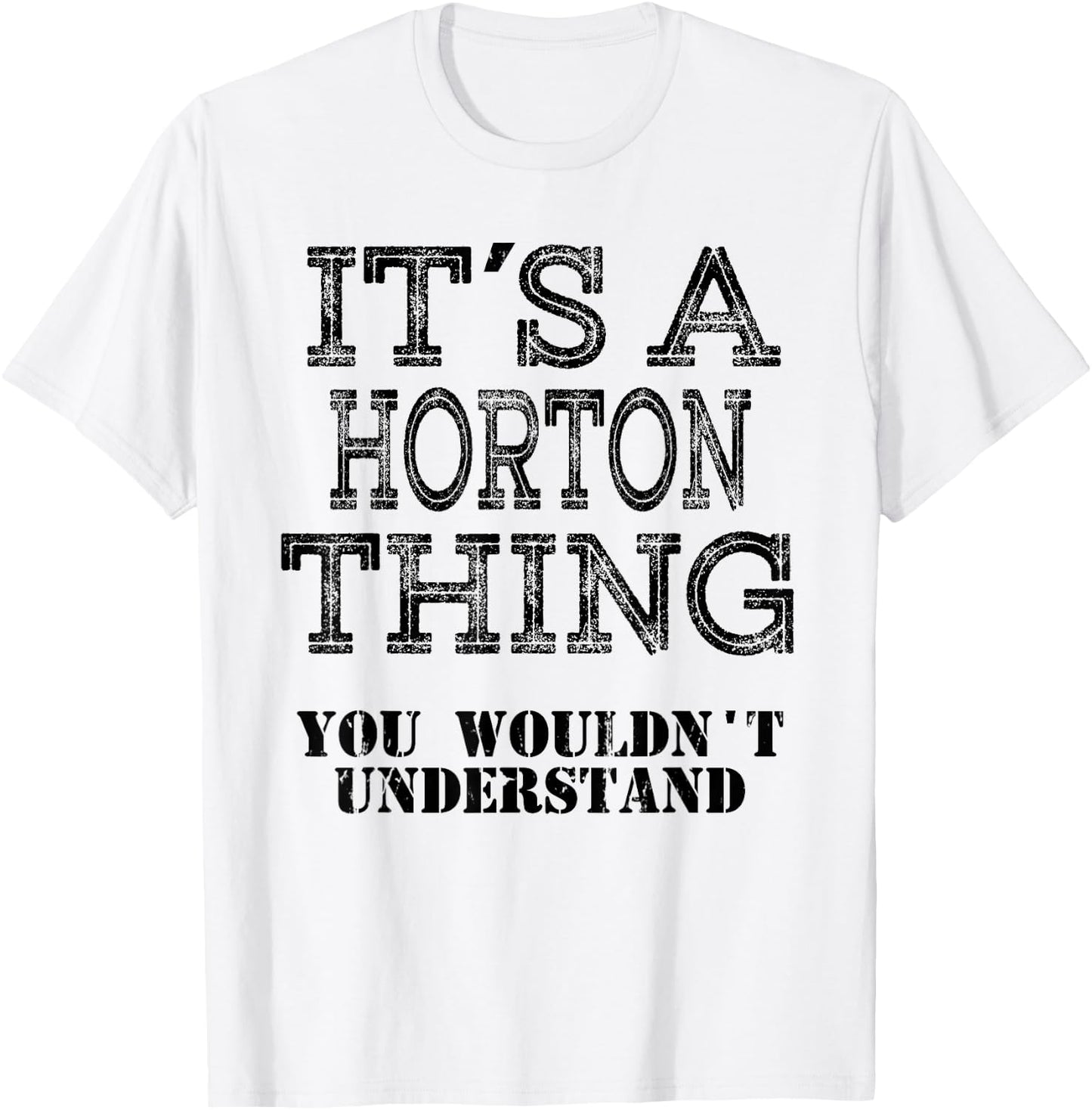 Its A Horton Thing You Wouldnt Understand Matching Family T-Shirt - T-Shirt | White