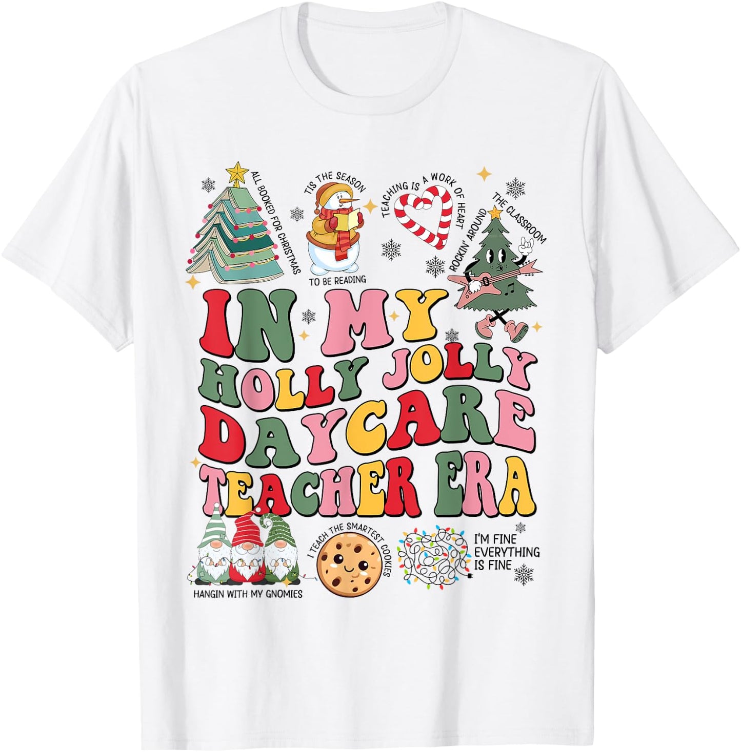 In My Holly Xmas Jolly Daycare Teacher Era Christmas Vibes T-Shirt - T-Shirt | White