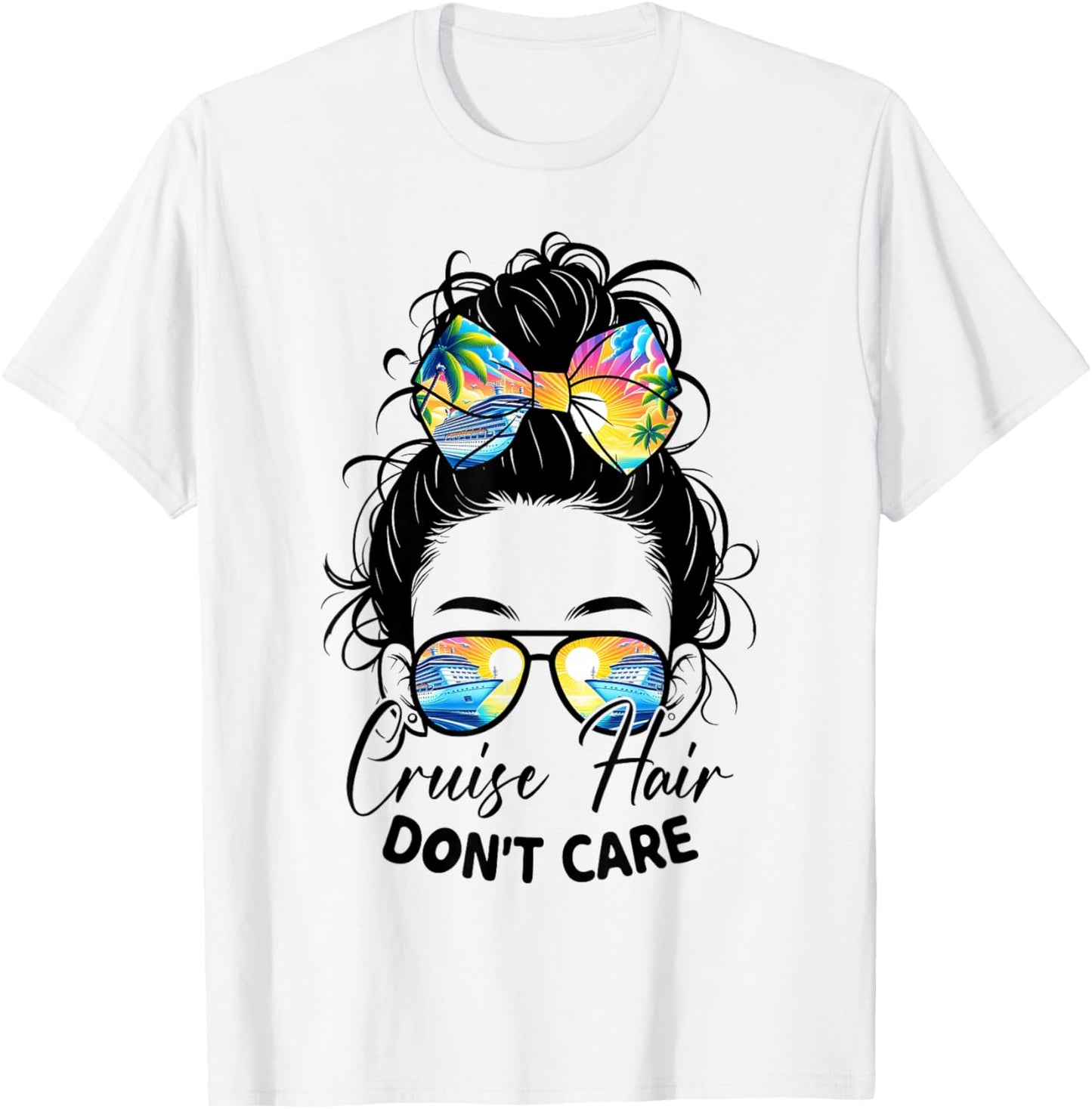 Cruise Hair Don't Care Messy Bun Ship Cruising Trip T-Shirt - T-Shirt | White
