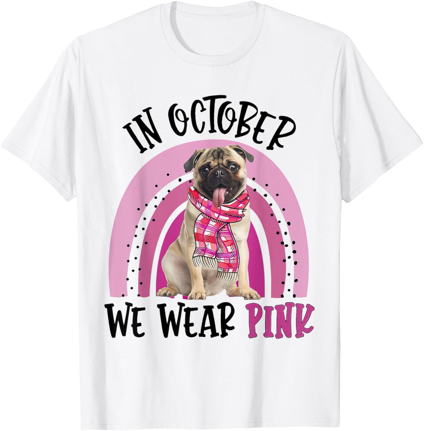 In October We Wear Pink Breast Cancer Pug T-Shirt - T-Shirt | White