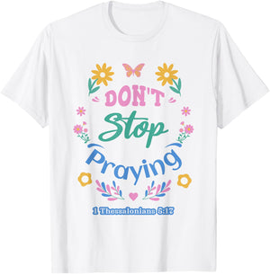 Don't Stop Praying 1 Thessalonians 5:17 (pastel) T-Shirt - T-Shirt | White