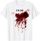 I'm OK Bloody Shirt Blood Splatter Blood Stained Halloween T-Shirt - T-Shirt | White