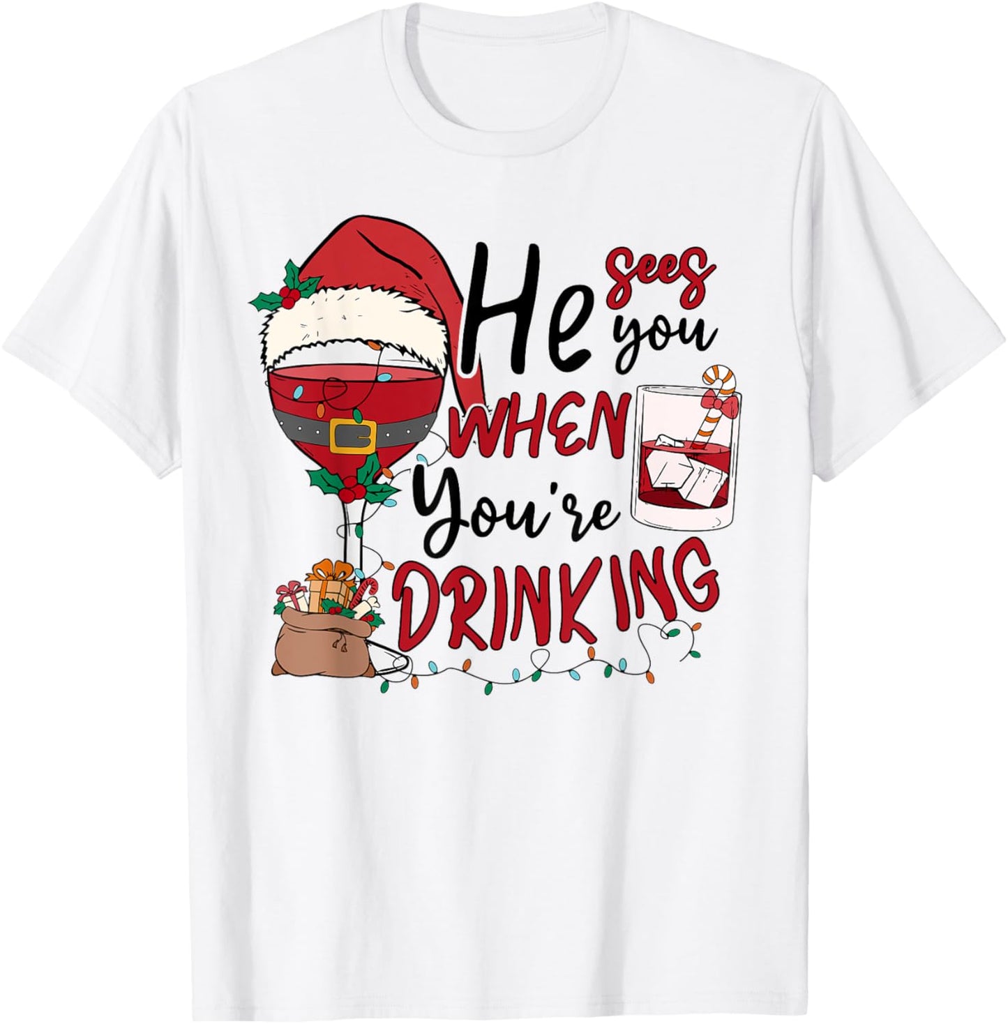 Santa He See You When You're Drinking Wine Merry Christmas T-Shirt - T-Shirt | White