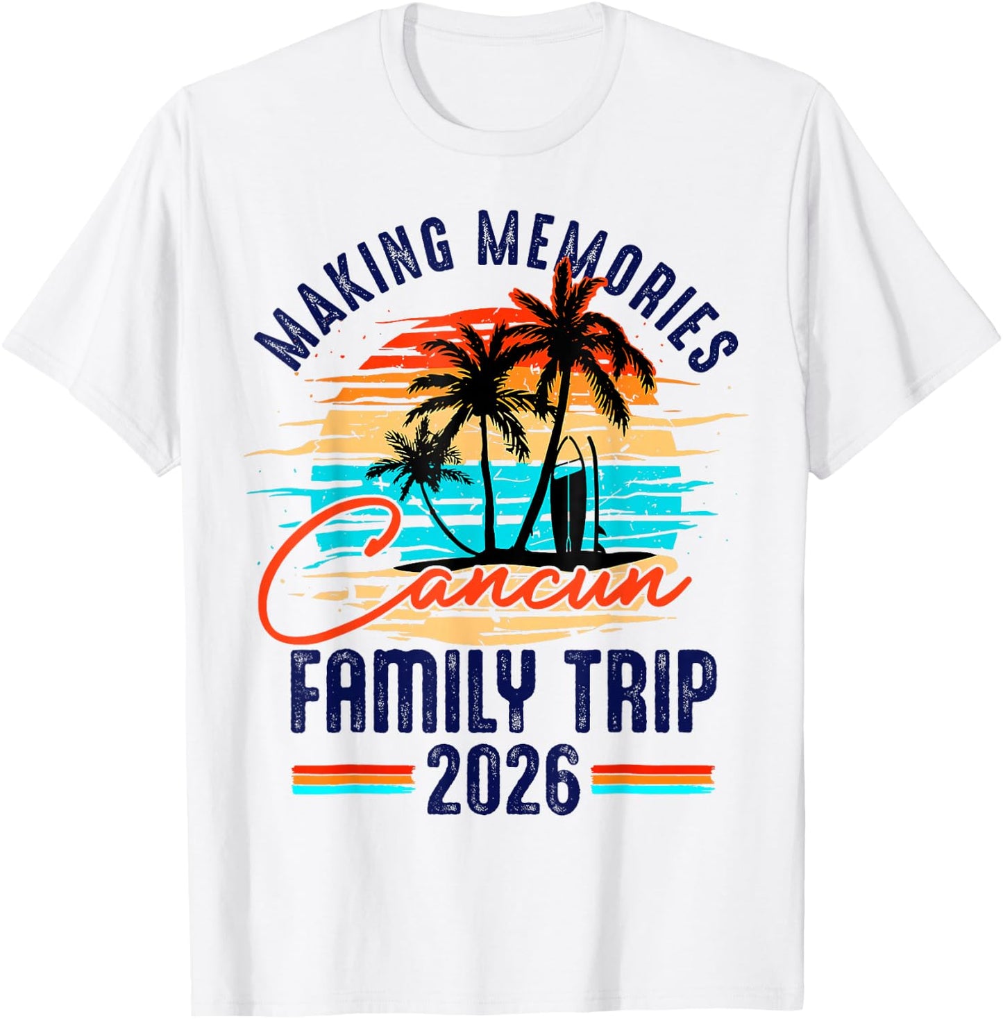 Family Cancun Vacation 2026 Making Memories Family Summer T-Shirt - T-Shirt | White