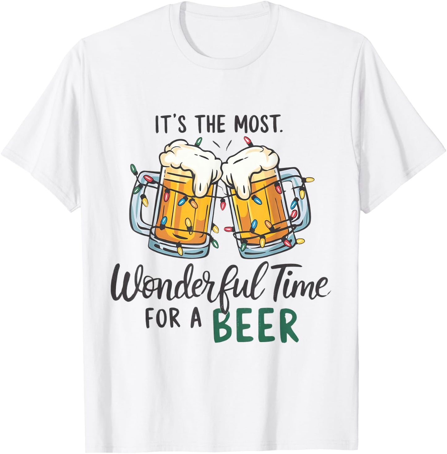 It's The Most Wonderful Time For A Beer Xmas Christmas Beer T-Shirt - T-Shirt | White