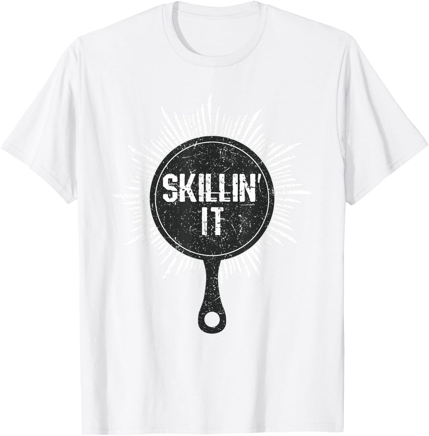 Skillin It Funny Cast Iron Skillet Chef Cooking Gift T-Shirt - T-Shirt | White