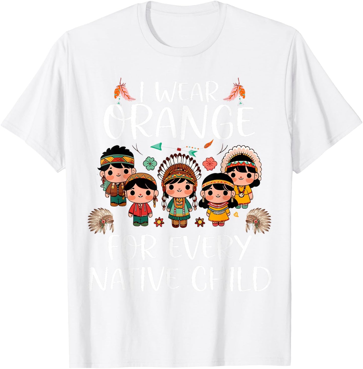 Wear Orange for Every American Native Indian Children T-Shirt - T-Shirt | White