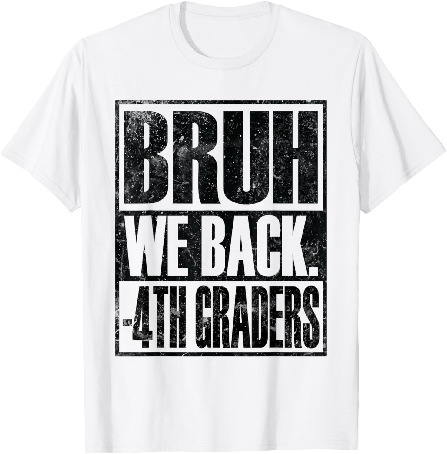 Bruh We Back 4th Graders First Day of Fourth Grade T-Shirt - T-Shirt | White