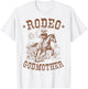 Rodeo Godmother Western Cowboy Family Matching Mother's Day T-Shirt - T-Shirt | White